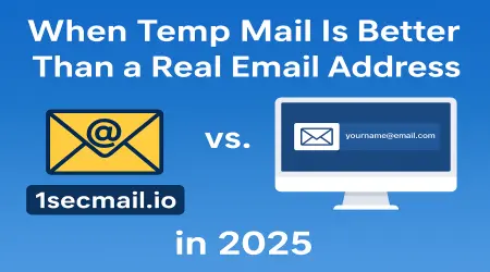 When to Use Temp Mail Instead of Real Email (and Why 1secmail.io Is Best)